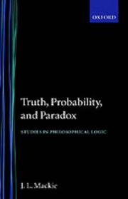 Cover of: Truth Probability and Paradox (Clarendon Library of Logic and Philosophy) by John L. MacKie