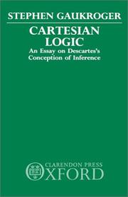 Cover of: Cartesian logic: an essay on Descartes's conception of inference
