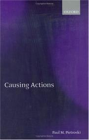 Cover of: Causing actions by Paul M. Pietroski