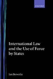 International law and the use of force by States by Ian Brownlie