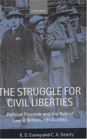 Cover of: The struggle for civil liberties: political freedom and the rule of law in Britain, 1914-1945