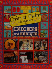 Cover of: Créer et faire à la manière des Indiens d'Amérique by Marie-Anne Le Pezennec