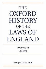 Cover of: The Oxford History of the Laws of England: Volume VI: 1483-1558 (Oxford History of the Laws of England)