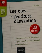 Cover of: Les clés de l'écriture d'invention: en 30 fiches