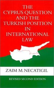 Cover of: The Cyprus question and the Turkish position in international law by Zaim M. Necatigil
