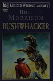 Cover of: Bushwhacker by Bill Morrison
