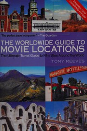 Cover of: The worldwide guide to movie locations by Tony Reeves