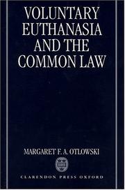 Cover of: Voluntary euthanasia and the common law by Margaret Otlowski