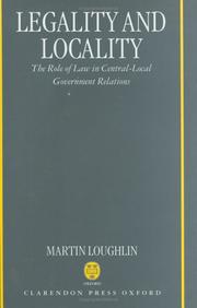 Cover of: Legality and locality: the role of law in central-local government relations