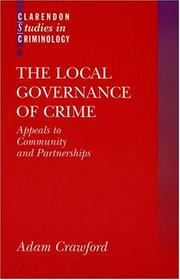 Cover of: The local governance of crime: appeals to community and partnerships