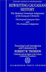 Cover of: Rewriting Caucasian History: The Medieval Armenian Adaptation of the Georgian Chronicles by Robert W. Thomson