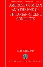 Cover of: Ambrose of Milan and the end of the Nicene-Arian conflicts