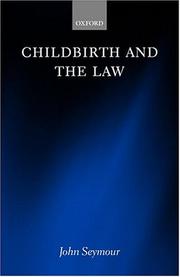 Cover of: Childbirth and the law by Seymour, John