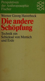 Cover of: Die andere Schöpfung: Technik - e. Schicksal von Mensch u. Erde