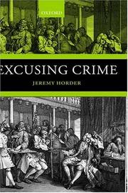Cover of: Excusing Crime (Oxford Monographs on Criminal Law and Justice) by Jeremy Horder