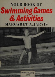Cover of: Your book of swimming games and activities by Margaret A. Jarvis