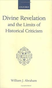 Divine revelation and the limits of historical criticism by William J. Abraham
