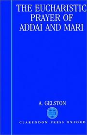 Cover of: The Eucharistic prayer of Addai and Mari by A. Gelston