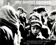 Cover of: My secret camera: life in the Lodz ghetto