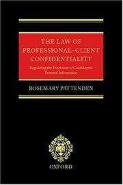 Cover of: The law of professional-client confidentiality: regulating the disclosure of confidential personal information