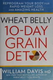 Cover of: Wheat belly 10-day grain detox by William Davis