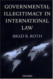 Governmental Illegitimacy in International Law by Brad R. Roth