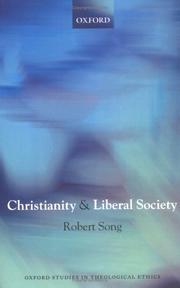 Cover of: Christianity and Liberal Society (Oxford Studies in Theological Ethics) by Robert Song