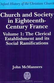Cover of: Church and Society in Eighteenth-Century France: Volume 1: The Clerical Establishment and its Social Ramification (Oxford History of the Christian Church)