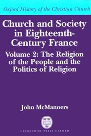 Cover of: Church and Society in Eighteenth-Century France: Volume 2: The Religion of the People and the Politics of Religion (Oxford History of the Christian Church)
