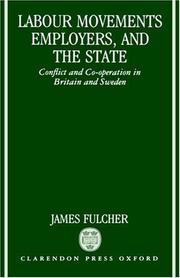 Labour movements, employers, and the state by James Fulcher