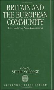 Cover of: Britain and the European community: the politics of semi-detachment