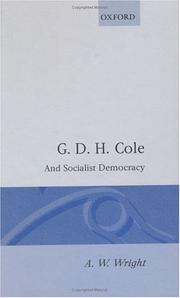 G. D. H. Cole and socialist democracy by Wright, A. W.