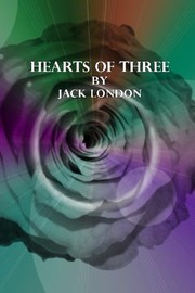 Cover of: Hearts of Three by Jack London