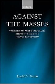 Cover of: Against the Masses: Varieties of Anti-Democratic Thought since the French Revolution
