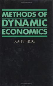 Cover of: Methods of dynamic economics by Sir John Richard Hicks