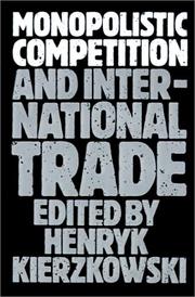Monopolistic Competition and International Trade by Henryk Kierzkowski