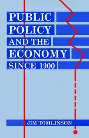 Cover of: Public Policy and the Economy since 1900 by Jim Tomlinson