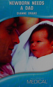 Newborn Needs a Dad by Dianne Drake