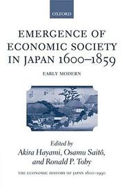 Cover of: The Economic History of Japan: 1600-1990: Volume 1: Emergence of Economic Society in Japan, 1600-1859 (The Economic History of Japan, 1660-1990)