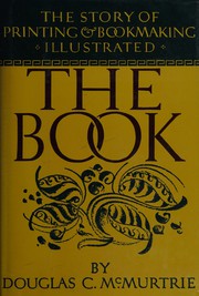 Cover of: The Book: The Story of Printing and Bookmaking