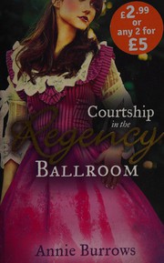 Cover of: Courtship in the Regency Ballroom by Annie Burrows
