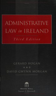 Administrative law in Ireland by David Gwynn Morgan, Gerard Hogan