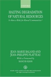 Cover of: Halting Degradation of Natural Resources by Jean-Marie Baland, Jean-Phillipe Platteau