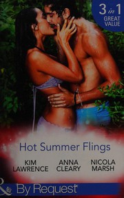 Cover of: Hot Summer Flings by Kim Lawrence, Anna Cleary, Nicola Marsh