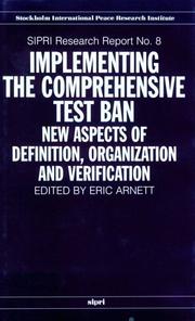 Cover of: Implementing the Comprehensive Test Ban: New Aspects of Definition, Organization and Verification (Stockholm International Peace Research Institute//S I P R I Research Reports)
