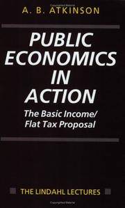 Cover of: Public Economics in Action: The Basic Income/Flat Tax Proposal (Lindahl Lectures on Monetary and Fiscal Policy)