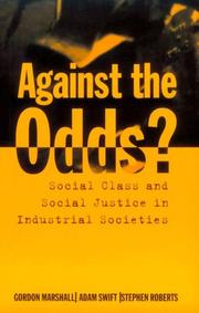 Cover of: Against the odds?: social class and social justice in industrial societies