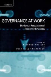 Cover of: Governance at work: the social regulation of economic relations