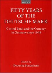 Cover of: Fifty Years of the Deutsche Mark: Central Bank and the Currency in Germany since 1948
