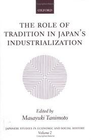 Cover of: The Role of Tradition in Japan's Industrialization: Another Path to Industrialization (Japanese Studies in Economic and Social History)